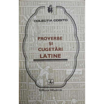 PROVERBE SI CUGETARI LATINE