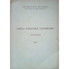PROZA ESEISTICA VICTORIANA. ANTOLOGIE VOL.1