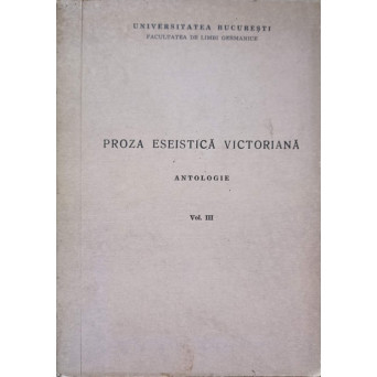 PROZA ESEISTICA VICTORIANA. ANTOLOGIE VOL.3