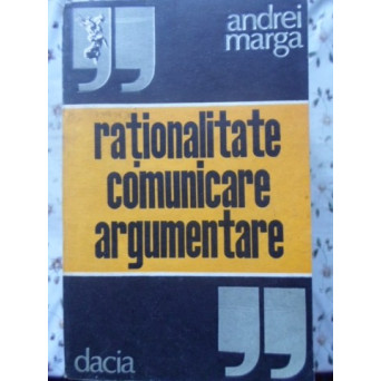 RATIONALITATE COMUNICARE ARGUMENTARE