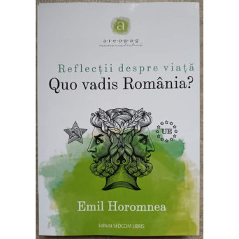 REFLECTII DESPRE VIATA. QUO VADIS ROMANIA?