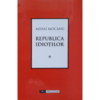 REPUBLICA IDIOTILOR REPUBLICA IDIOTILOR