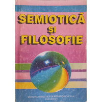 SEMIOTICA SI FILOSOFIE SEMIOTICA SI FILOSOFIE