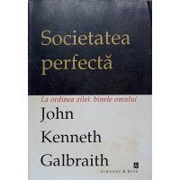 SOCIETATEA PERFECTA. LA ORDINEA ZILEI: BINELE OMULUI SOCIETATEA PERFECTA. LA ORDINEA ZILEI: BINELE OMULUI