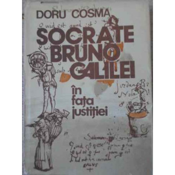 SOCRATE BRUNO GALILEI IN FATA JUSTITIEI