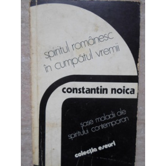 SPIRITUL ROMANESC IN CUMPATUL VREMII. SASE MALADII ALE SPIRITULUI CONTEMPORAN