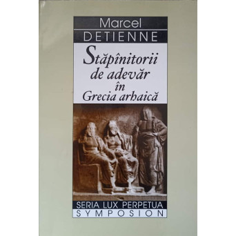 STAPANITORII DE ADEVAR IN GRECIA ARHAICA