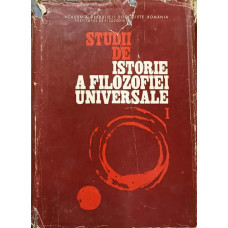 STUDII DE ISTORIE A FILOZOFIEI UNIVERSALE VOL.1