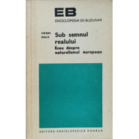 SUB SEMNUL REALULUI. ESEU DESPRE NATURALISMUL EUROPEAN SUB SEMNUL REALULUI. ESEU DESPRE NATURALISMUL EUROPEAN
