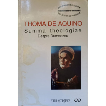 SUMMA THEOLOGIAE. OPERE 1 DESPRE DUMNEZEU