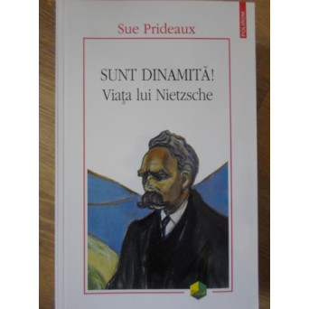 SUNT DINAMITA! VIATA LUI NIETZSCHE