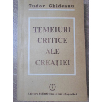 TEMEIURI CRITICE ALE CREATIEI