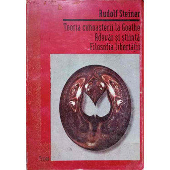 TEORIA CUNOASTERII LA GOETHE. ADEVAR SI STIINTA. FILOSOFIA LIBERTATII