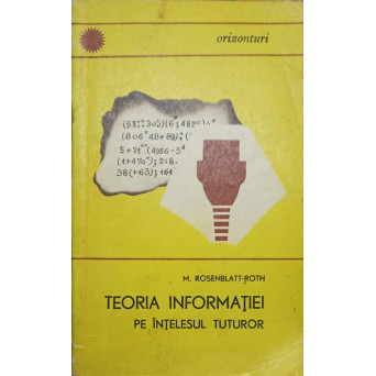 TEORIA INFORMATIEI PE INTELESUL TUTUROR