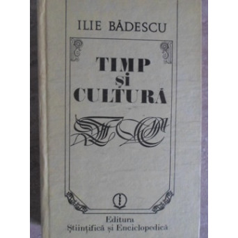 TIMP SI CULTURA. TREI TEME DE ANTROPOLOGIE ISTORICA
