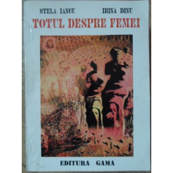 TOTUL DESPRE FEMEI