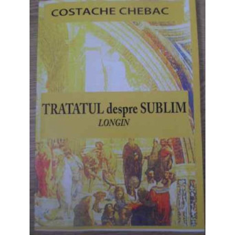 TRATATUL DESPRE SUBLIM AL UNUI AUTOR NECUNOSCUT (XEROX)