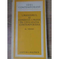 UMANISMUL SI CONDITIA UMANA IN CIVILIZATIA CONTEMPORANA UMANISMUL SI CONDITIA UMANA IN CIVILIZATIA CONTEMPORANA