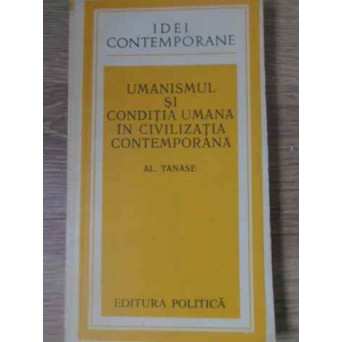 UMANISMUL SI CONDITIA UMANA IN CIVILIZATIA CONTEMPORANA