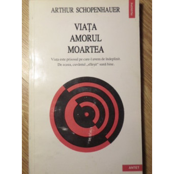VIATA, AMORUL, MOARTEA