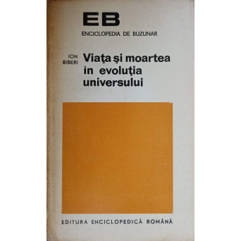 VIATA SI MOARTEA IN EVOLUTIA UNIVERSULUI