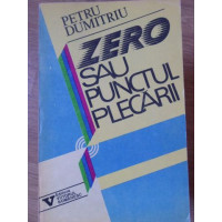 ZERO SAU PUNCTUL PLECARII ZERO SAU PUNCTUL PLECARII