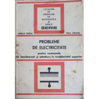 PROBLEME DE ELECTRICITATE PENTRU EXAMENELE DE BACALAUREAT SI ADMITERE IN INVATAMANTUL SUPERIOR PROBLEME DE ELECTRICITATE PENTRU EXAMENELE DE BACALAUREAT SI ADMITERE IN INVATAMANTUL SUPERIOR