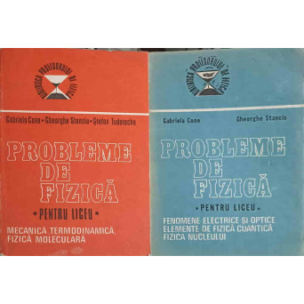 PROBLEME DE FIZICA PENTRU LICEU VOL.1-2 MECANIA, TERMODINAMICA, FIZICA MOLECULARA, FENOMENE ELECTRIC
