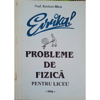 PROBLEME DE FIZICA PENTRU LICEU