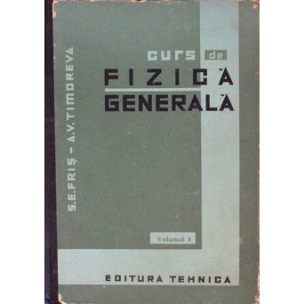 CURS DE FIZICA GENERALA VOL.1