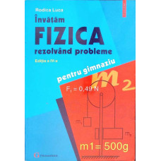INVATAM FIZICA REZOLVAND PROBLEME PENTRU GIMNAZIU