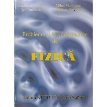 PROBLEME SI LUCRARI PRACTICE DE FIZICA