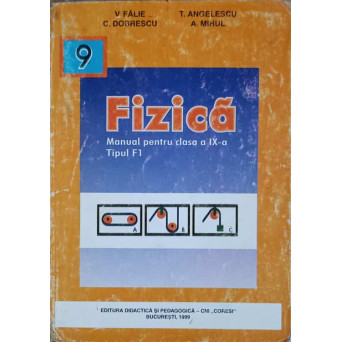 FIZICA. MANUAL PENTRU CLASA A IX-A TIPUL F1