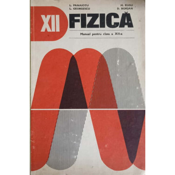 FIZICA. MANUAL PENTRU CLASA A XII-A