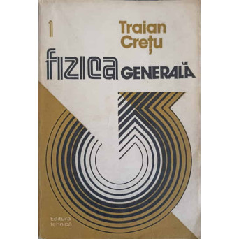FIZICA GENERALA VOL.1