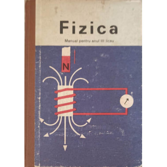 FIZICA, MANUAL PENTRU ANUL III LICEU