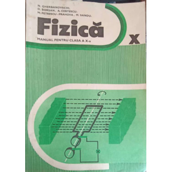 FIZICA, MANUAL PENTRU CLASA A X-A