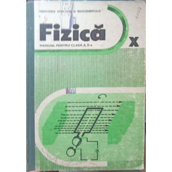 FIZICA, MANUAL PENTRU CLASA A X-A