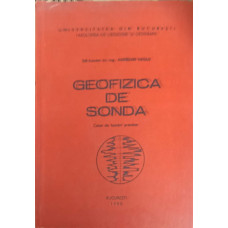 GEOFIZICA DE SONDA. CAIET DE LUCRARI PRACTICE