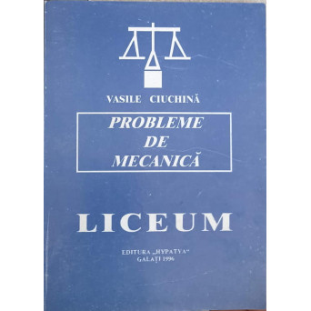 PROBLEME DE MECANICA
