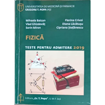 FIZICA, TESTE PENTRU ADMITERE 2019