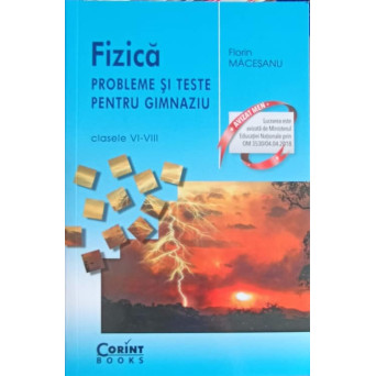 FIZICA, PROBLEME SI TESTE PENTRU GIMNAZIU, CLASELE VI-VIII