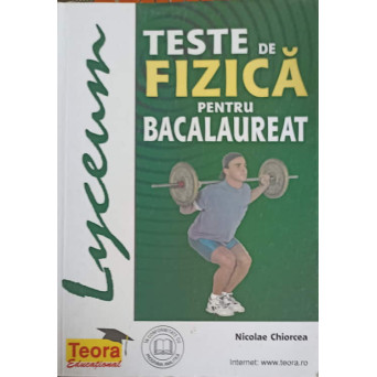 TESTE DE FIZICA PENTRU BACALAUREAT