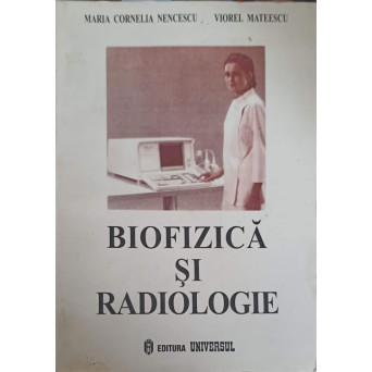 BIOFIZICA SI RADIOLOGIE