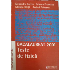 TESTE DE FIZICA. BACALAUREAT 2001