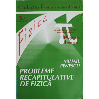 PROBLEME RECAPITULATIVE DE FIZICA PENTRU LICEU