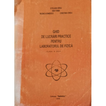 GHID DE LUCRARI PRACTICE PENTRU LABORATORUL DE FIZICA, CLASA A XII-A