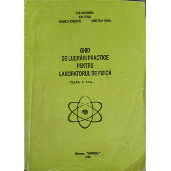 GHID DE LUCRARI PRACTICE PENTRU LABORATORUL DE FIZICA, CLASA A XI-A