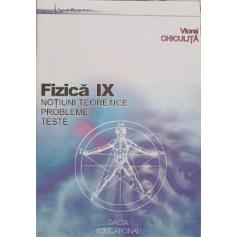 FIZICA IX, NOTIUNI TEORETICE, PROBLEME, TESTE
