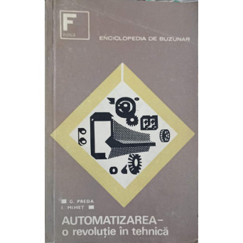 AUTOMATIZAREA - O REVOLUTIE IN TEHNICA
